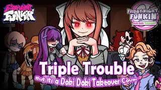 'Triple Trouble' but its a Doki Doki Takeover Cover.