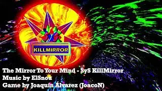 The Mirror To Your Mind - Intro Music - [SyS KillMirror Soundtrack]