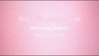 Sing if you see your bias (part 1)