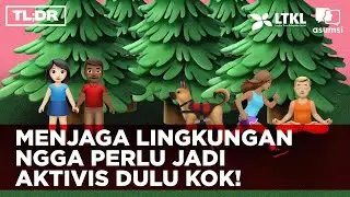 TLDR; Siapapun Bisa Menjaga Lingkungan