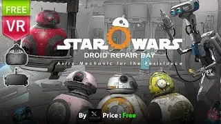 Star Wars: Droid Repair Bay | A super cute Droids in fantastic VR experience for Vive & Rift