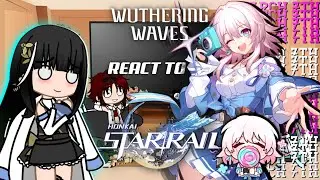 ~WUTHERING WAVES REACT TO HONKAI STAR RAIL | March 7th¦