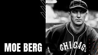 Moe Berg: The Spy Behind Home Plate