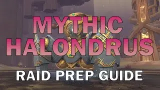 A Raid Leader's Guide to MYTHIC HALONDRUS | Mythic Sepulcher of the First Ones Raid Prep