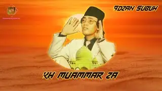 Adzan Subuh KH MUAMMAR ZA