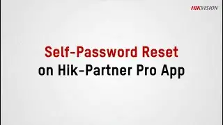 Full Version Self-Password Reset on Hik-Partner Pro App