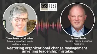 Mastering organizational change management: unveiling leadership mistakes with Michael Randel
