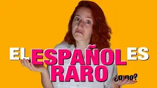 El idioma ESPAÑOL NO es LÓGICO 🆘 - ft. 