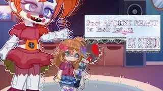 — Past AFTONS REACT to their future 【】 Gacha FNaF 【】 2x Speed 【】 GL2