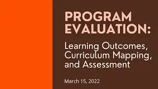 BGSU Program Evaluation: Learning Outcomes, Curriculum Mapping, and Assessment
