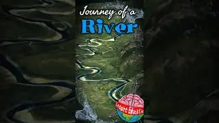 The Amazing Journey of a River