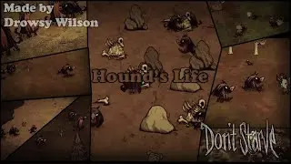 Hound's Life | Drowsy's Regular Times (Don't Starve)