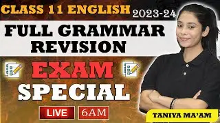 Class 11 Full English Grammar Revision | All Topics Covered | Exam Special | 2023-24 | Taniya Mam