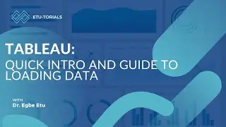 Tableau Quick Intro and Guide to Loading Data