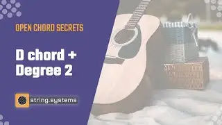 Unlocking the Power of Degree 2: Take the D Chord to the Next Level!