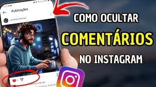Como Ocultar Comentários no Instagram