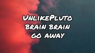 Unlike Pluto - Brain, Brain, Go Away (Pluto Tapes) (sub español)