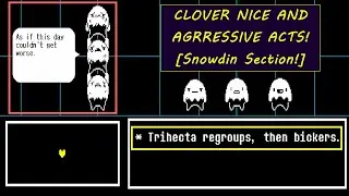 Clover's Mercy/Aggressive ACTS! "Snowdin" Section Enemies! [UTY]