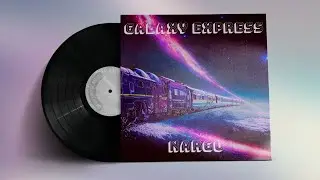 Galaxy Express - By Nargo