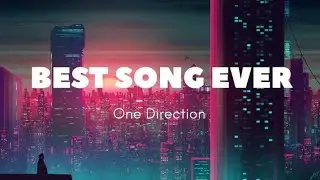 One Direction-Best Song Ever (lyrics)