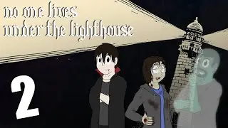 No One Lives Under the Lighthouse | Episode 2: 