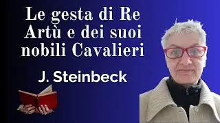 Le gesta di Re Artù e dei suoi nobili Cavalieri (J. Steinbeck)