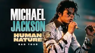 Michael Jackson - Human Nature | Bad World Tour (Studio Remake)