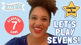 SEVENS! Clapping Game with Jazzy Ash