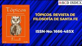 TÓPICOS  REVISTA DE FILOSOFÍA DE SANTA FE ‑PISSN-No: 1666-485X | journal of Philosophy | ABCD INDEX