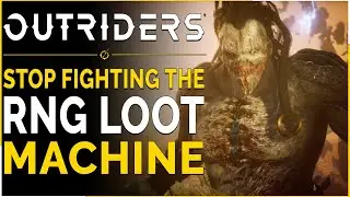 OUTRIDERS | Stop Taking The Loot The Game Gives You! - How To Farm And Mod That Perfect Build!
