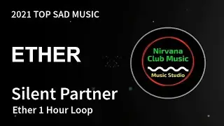 1 Hour Ether by Silent Partner - Top Relaxing Music (Sad Music 2021)