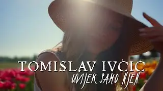Tomislav Ivčić - Uvijek samo njen (Official lyric video)