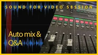 Sound for Video Session — Auto Mix & Q&A