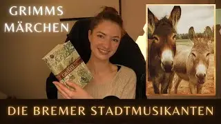 Grimms Märchen: BREMER STADTMUSIKANTEN (Originalfassung) vorgelesen | deutsch, soft voice, ASMR