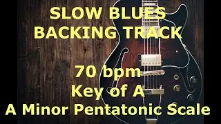 Slow Blues Backing Track - 70 bpm - Key of A (minor pentatonic)