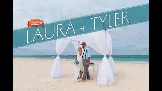 Laura & Tyler - Punta Cana Wedding Highlight Video