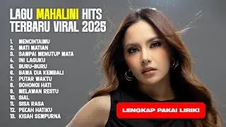 KOLEKSI LAGU MAHALINI FULL ALBUM TERBARU & TER HITS 2025! VIRAL + VIDEO LIRIK