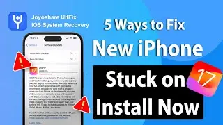 Fix New iPhone Stuck on Install Now in iOS 17 [2024]