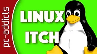 Linux Itch - Time to Get Back Into Linux!
