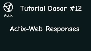 Tutorial Dasar Actix-Web #12 - Responses
