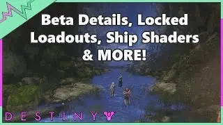 BETA DETAILS! Locked Loadouts, Ship Shaders & Much More | Destiny 2