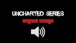 Uncharted Series Wasted Sounds Mod Showcase (GTA 5)