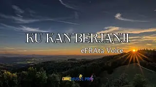 LAGU ROHANI MASAMPER | KU KAN BERJANJI - EFRATA VOICE | VIDEO LIRIK