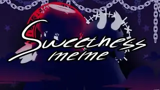 Sweetness「animation meme」(CFOMT\ИНМТ humanised)