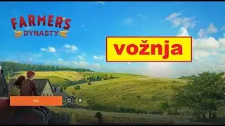 Farmer's Dynasty - vožnja