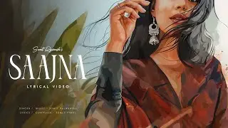 SAAJNA - Sumit Rajwanshi (Lyrical Video)