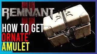 Remnant 2 - How To Get The Ornate Amulet | Playing Quietly