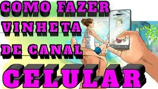 Como fazer VINHETA DE CANAL/VÍDEO pelo CELULAR