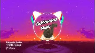 Renascer Praise - 1000 Graus (Dj Dap Remix) [Brazilian Bass Gospel]