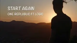 Start Again - One Republic ft. Logic [Lyrics Video]